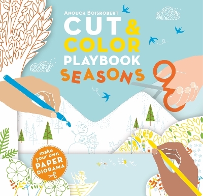 Cut and Colour Playbook: Seasons - Anouck Boisrobert