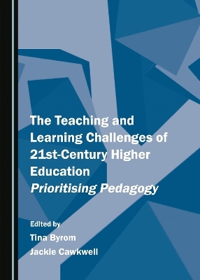 The Teaching and Learning Challenges of 21st-Century Higher Education - 