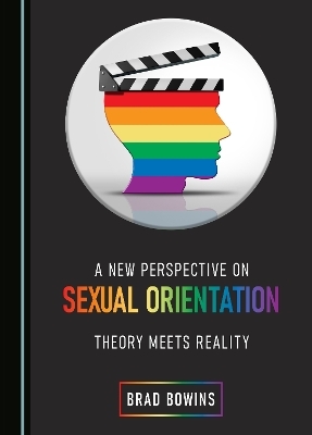 A New Perspective on Sexual Orientation - Brad Bowins