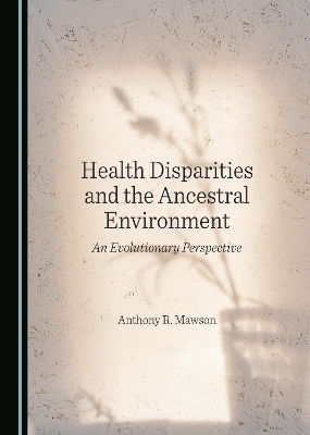 Health Disparities and the Ancestral Environment - Anthony R. Mawson