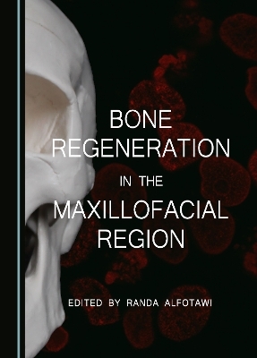 Bone Regeneration in the Maxillofacial Region - 