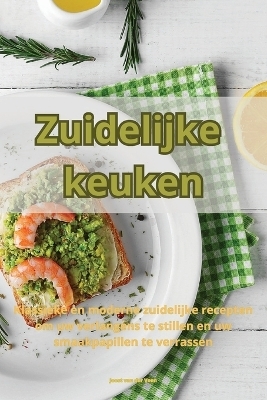 Zuidelijke keuken -  Joost Van Der Veen