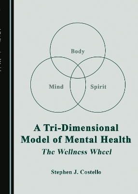 A Tri-Dimensional Model of Mental Health - Stephen J. Costello