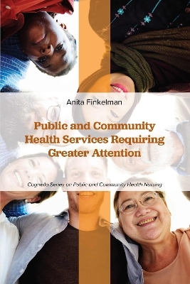 Public and Community Health Services Requiring Greater Attention - Anita Finkelman