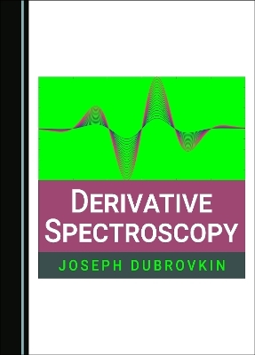 Derivative Spectroscopy - Joseph Dubrovkin