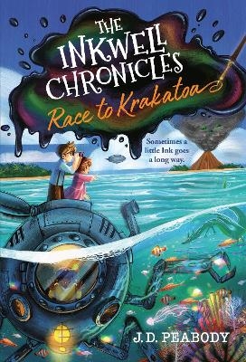 The Inkwell Chronicles: Race to Krakatoa, Book 2 - J. D. Peabody