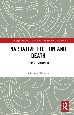 Narrative Fiction and Death - Sabine Köllmann