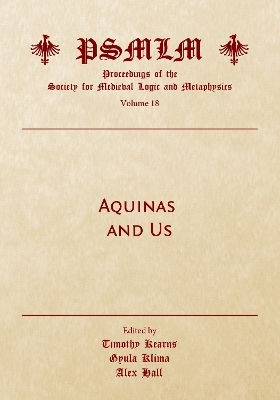 Aquinas and Us (Volume 18 - 