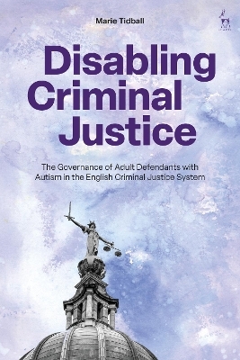 Disabling Criminal Justice - Dr Marie Tidball