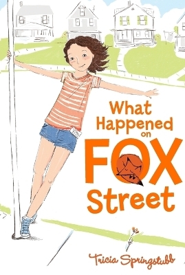 What Happened on Fox Street - Tricia Springstubb