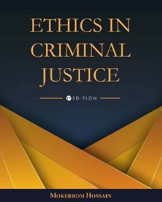 Ethics in Criminal Justice - Mokerrom Hossain