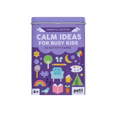 Calm Ideas for Busy Kids: Mindful Edition -  Petit Collage