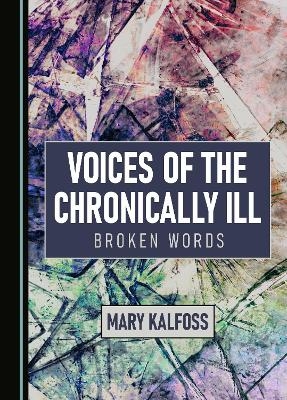 Voices of the Chronically Ill - Mary Kalfoss