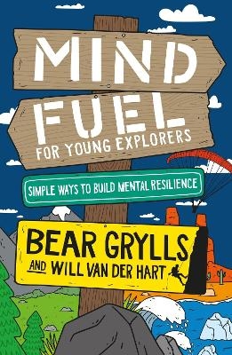 Mind Fuel for Young Explorers - Bear Grylls, Will van der Hart