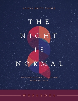 Night is Normal Workbook, The - Dr. Alicia Britt Chole