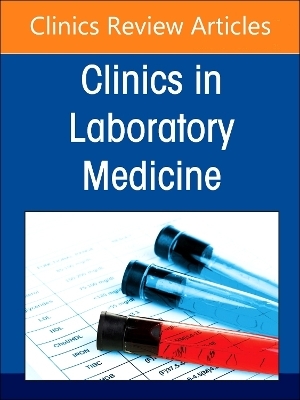 Diagnostics Stewardship in Molecular Microbiology: From at Home testing to NGS, An Issue of the Clinics in Laboratory Medicine - 