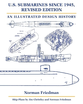 U.S. Submarines Since 1945 - Norman Friedman