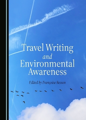 Travel Writing and Environmental Awareness - 