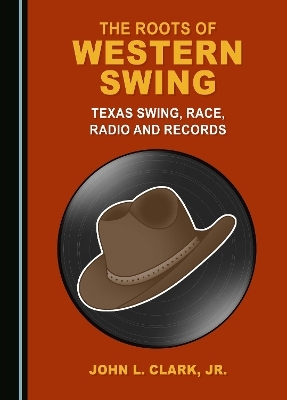 The Roots of Western Swing - Jr. Clark  John L.