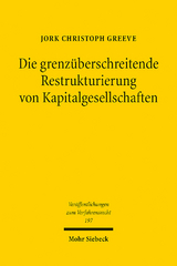 Die grenzüberschreitende Restrukturierung von Kapitalgesellschaften - Jork Christoph Greeve