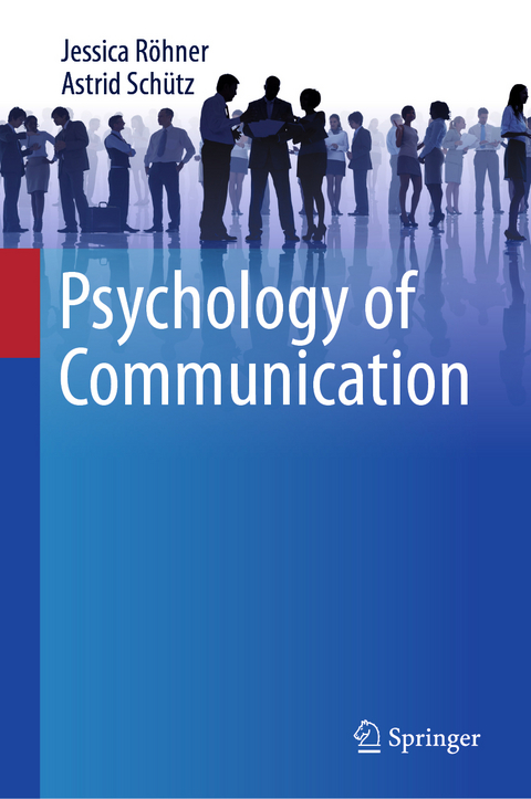 Psychology of Communication - Jessica Röhner, Astrid Schütz