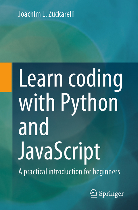 Learn coding with Python and JavaScript - Joachim L. Zuckarelli