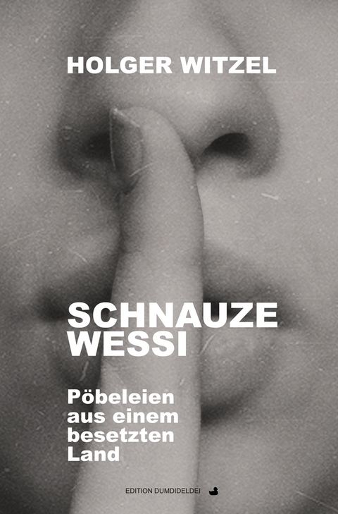 Schnauze Wessi - Holger Witzel