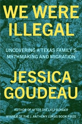 We Were Illegal - Jessica Goudeau
