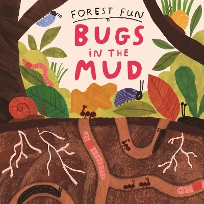 Forest Fun: Bugs in the Mud - Susie Williams