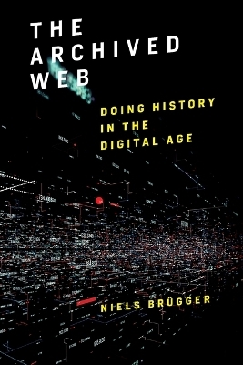 The Archived Web - Niels Brügger