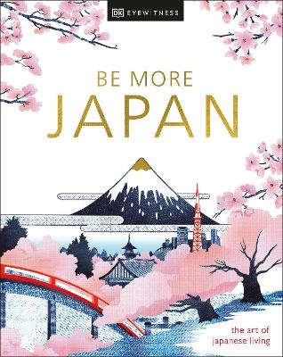 Be More Japan -  DK Eyewitness