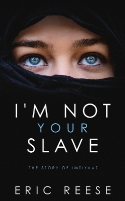 I'm not your Slave - Eric Reese