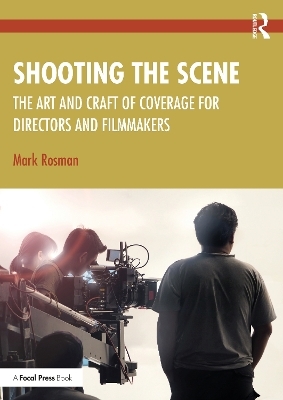 Shooting the Scene - Mark Rosman