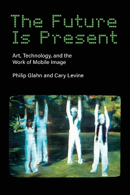 The Future Is Present - Philip Glahn, Cary Levine