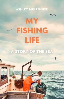 My Fishing Life - Ashley Mullenger