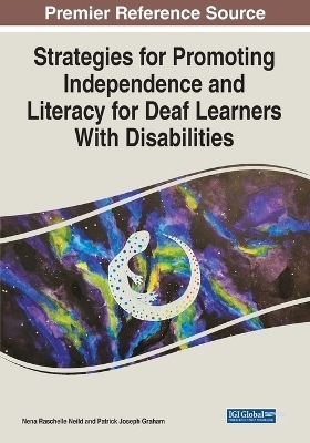 Strategies for Promoting Independence and Literacy for Deaf Learners With Disabilities - 