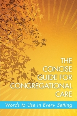 Concise Guide for Congregational Care, The - Melissa Collier Gepford
