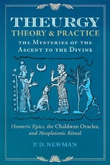 Theurgy: Theory and Practice - P. D. Newman
