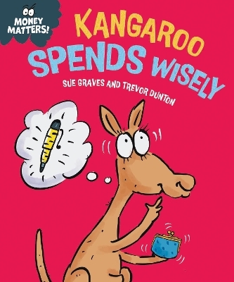 Money Matters: Kangaroo Spends Wisely - Sue Graves
