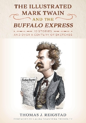 The Illustrated Mark Twain and the Buffalo Express - Thomas J. Reigstad