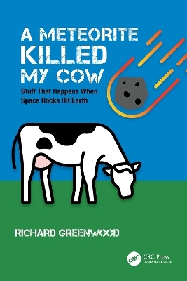 A Meteorite Killed My Cow - Richard Greenwood