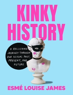 Kinky History - Esmé Louise James