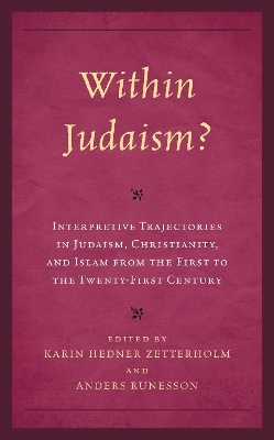 Within Judaism? Interpretive Trajectories in Judaism, Christianity, and Islam from the First to the Twenty-First Century - 