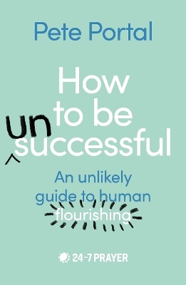 How to be (Un)Successful - Pete Portal