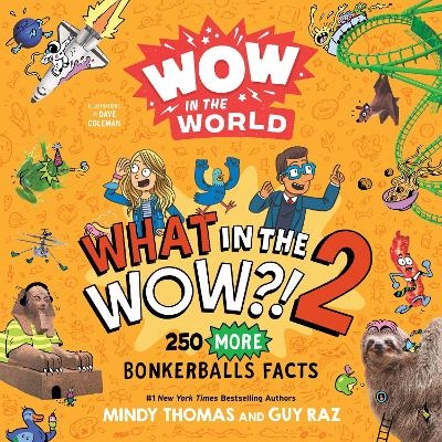 Wow in the World: What in the WOW?! 2 - Mindy Thomas, Guy Raz