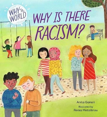 Why in the World: Why is there Racism? - Anita Ganeri