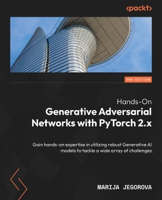 Hands-On Generative Adversarial Networks with PyTorch 2.x - Marija Jegorova