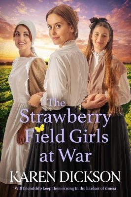 Strawberry Field Girls at War - Karen Dickson