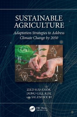 Sustainable Agriculture - Zied Haj-Amor, Dong-Gill Kim, Salem Bouri