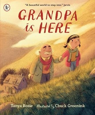 Grandpa Is Here - Tanya Rosie